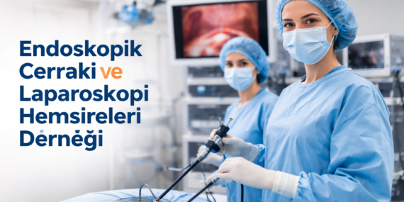 Endoskopik Cerrahi ve Laparoskopi Hemşireleri Derneği Nedir? Amaçları, Çalışma Alanları ve Üyelik Bilgileri