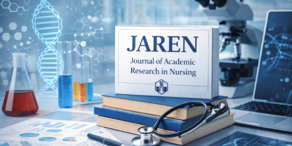 Journal of Academic Research in Nursing (JAREN) Nedir? Akademik Hemşirelik Araştırmalarına Odaklanan Bilimsel Dergi
