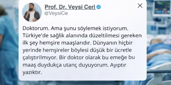 Prof. Dr. Veysi Çeri’den Dikkat Çeken Çıkış: “Türkiye’de Sağlıkta Düzeltilmesi Gereken İlk Şey Hemşire Maaşlarıdır”