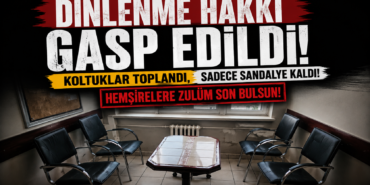Erciyes Üniversitesi Hastanesi’nde Hemşirelere Yeni Darbe: Koltuklar Toplatıldı