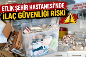 Etlik Şehir Hastanesi’nde İlaç Dağıtımıyla İlgili Hasta Güvenliği Endişesi