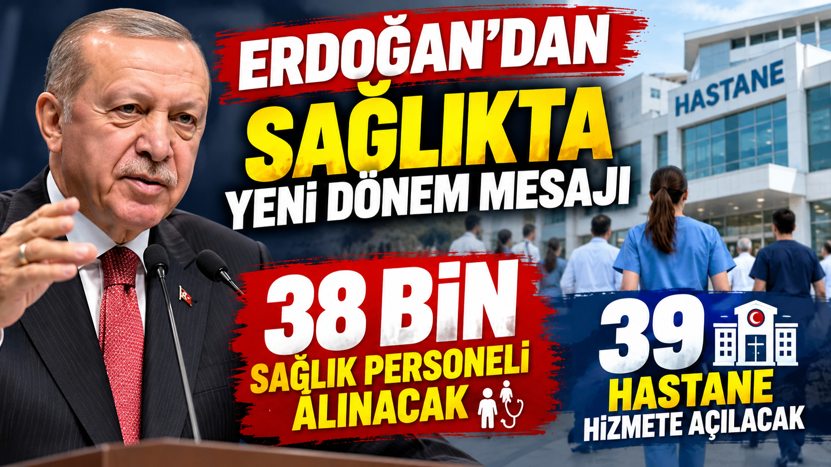 Erdoğan’dan sağlıkta yeni dönem mesajı: 2026 yılı bitmeden 38 bin personel alınacak.