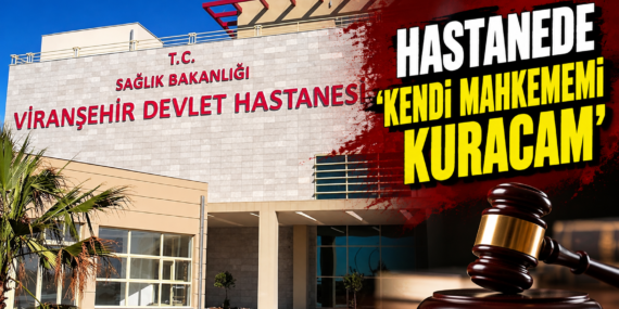 Viranşehir Devlet Hastanesi’nde “Laboratuvar Mahkemesi” İddiası